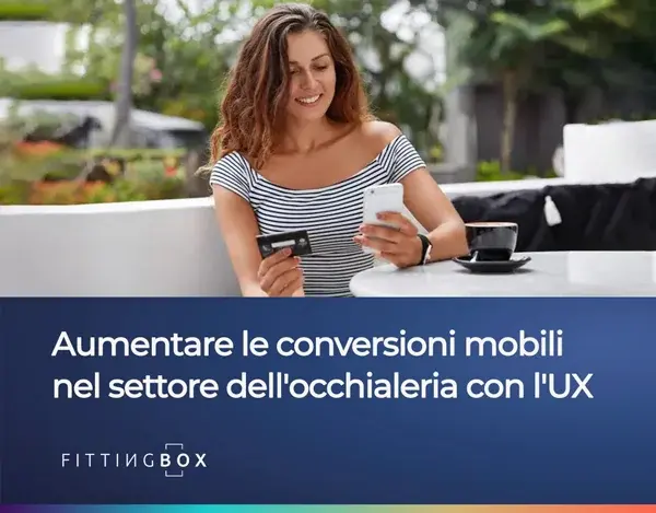 Aumentare le conversioni mobili nel settore dell'occhialeria con l'UX